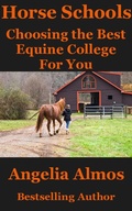 Cover: Horse Schools: Choosing the Best Equine College For You - Thoroughweb Press