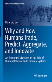Enlarge image Cover: Why and How Humans Trade, Predict, Aggregate, and Innovate - Springer