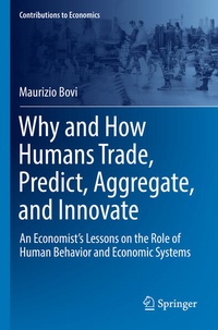 Enlarge image Cover: Why and How Humans Trade, Predict, Aggregate, and Innovate - Springer