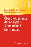 Cover: &Uuml;ber die Elemente der Analysis - Standard und Nonstandard - Springer Spektrum