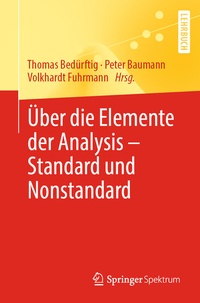 Abbildung von: Über die Elemente der Analysis - Standard und Nonstandard - Springer Spektrum