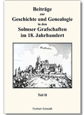 Cover: Beitr&auml;ge zur Geschichte und Genealogie in den Solmser Grafschaften im 18. Jahrhundert Teil II - Cardamina Verlag