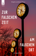 Cover: Zur falschen Zeit am falschen Ort - adakia Verlag