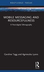 Cover: Mobile Messaging and Resourcefulness - Routledge