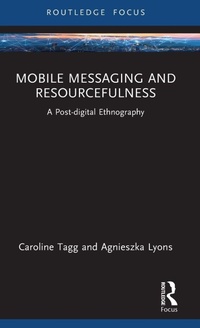 Enlarge image Cover: Mobile Messaging and Resourcefulness - Routledge