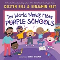 Cover: The World Needs More Purple Schools - Random House Books for Young Readers
