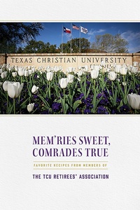 Abbildung von: Mem'ries Sweet, Comrades True - Texas Christian University Press