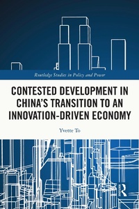 Abbildung von: Contested Development in China's Transition to an Innovation-driven Economy - Routledge