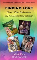 Cover: Finding Love Over The Rainbow Gay Romance Fantasy Collection - Gay Romance Press