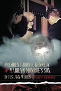 Cover: President John F. Kennedy & Marilyn Monroe's Son, in his own words - KiloNova Press