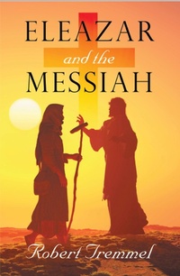 Enlarge image Cover: Eleazar and the Messiah - Gatekeeper Press