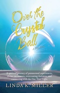 Cover: Over the Crystal Ball - Gatekeeper Press
