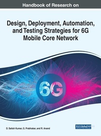 Enlarge image Cover: Handbook of Research on Design, Deployment, Automation, and Testing Strategies for 6G Mobile Core Network - Business Science Reference