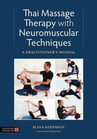 Abbildung von: Thai Massage with Neuromuscular Techniques - Jessica Kingsley Publishers