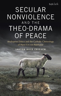 Abbildung von: Secular Nonviolence and the Theo-Drama of Peace - T.& T.Clark Ltd