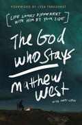 Cover: The God Who Stays - Thomas Nelson Publishers