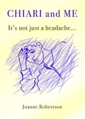 Cover: Chiari and Me - It's Not Just A Headache - Begin-A-Book Independent Publishers