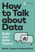 Cover: How to Talk about Data: Build your data fluency - FT Publishing International