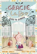 Cover: Gracie LaRoo Goes to School - Raintree Publishers