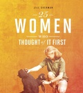 Cover: 25 Women Who Thought of it First - Raintree Publishers