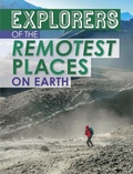 Cover: Explorers of the Remotest Places on Earth - Raintree Publishers