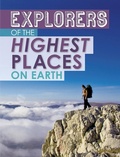 Cover: Explorers of the Highest Places on Earth - Raintree Publishers
