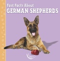 Cover: Fast Facts About German Shepherds - Raintree Publishers