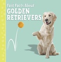 Cover: Fast Facts About Golden Retrievers - Raintree Publishers