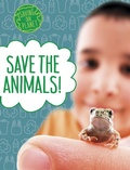 Cover: Save the Animals! - Raintree Publishers