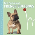 Cover: Fast Facts About French Bulldogs - Raintree Publishers