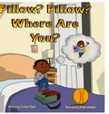Cover: Pillow? Pillow? Where are you? - Lulu.com