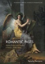 Cover: Romantic Pasts - Edinburgh University Press