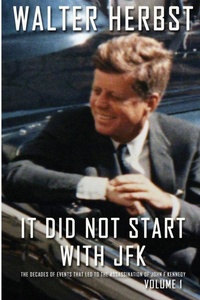 Enlarge image Cover: It Did Not Start With JFK Volume 1 - Sunbury Press, Inc.
