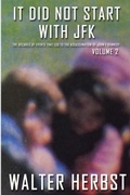 Cover: It Did Not Start With JFK Volume 2 - Sunbury Press, Inc.