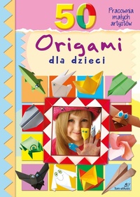 Abbildung von: 50 Origami dla dzieci - TOMMYE-MUSIC CORPORATION DBA TOM eMUSIC