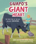 Cover: Guapo's Giant Heart: The True Story of the Calf Who Kept Growing - Mascot Kids