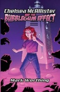 Cover: Chelsea McAllister and the Bubblegum Effect - Stone Table Books