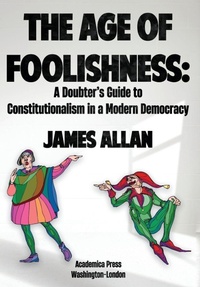 Enlarge image Cover: The Age of Foolishness - Academica Press