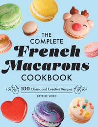 Enlarge image Cover: The Complete French Macarons Cookbook - Callisto