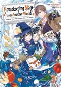 Cover: Housekeeping Mage from Another World: Making Your Adventures Feel Like Home! Volume 1 - J-Novel Heart