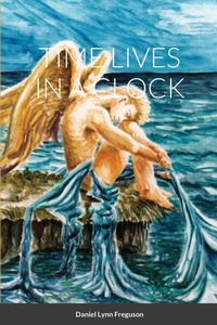 Enlarge image Cover: Time Lives in a Clock - Lulu.com