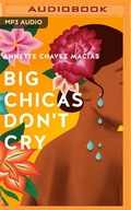 Cover: Big Chicas Don't Cry - Brilliance Audio