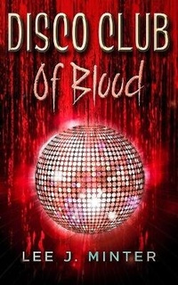 Enlarge image Cover: Disco Club Of Blood - Top Circle Publishing