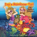 Cover: Ivy's Rainbow Tail - Jessica T Simpson