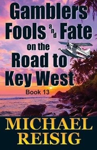 Enlarge image Cover: Gamblers Fools And Fate On The Road To Key West - Clear Creek Press