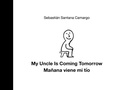 Cover: My Uncle Is Coming Tomorrow / Manana viene mi tio (English-Spanish Bilingual Edition) - Greystone Books,Canada