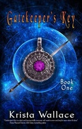 Cover: Gatekeeper's Key (The Gatekeeper, #1) - Krista Wallace