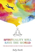 Cover: Spirituality Will Save The World - O Books
