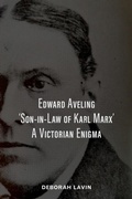 Cover: Edward Aveling, 'Son-in-Law of Karl Marx' - Independent Publishing Network