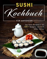 Abbildung von: Sushi Kochbuch fuer Anfaenger - Alicia Berry